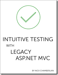 Intuitive Testing with Legacy ASP.NET MVC