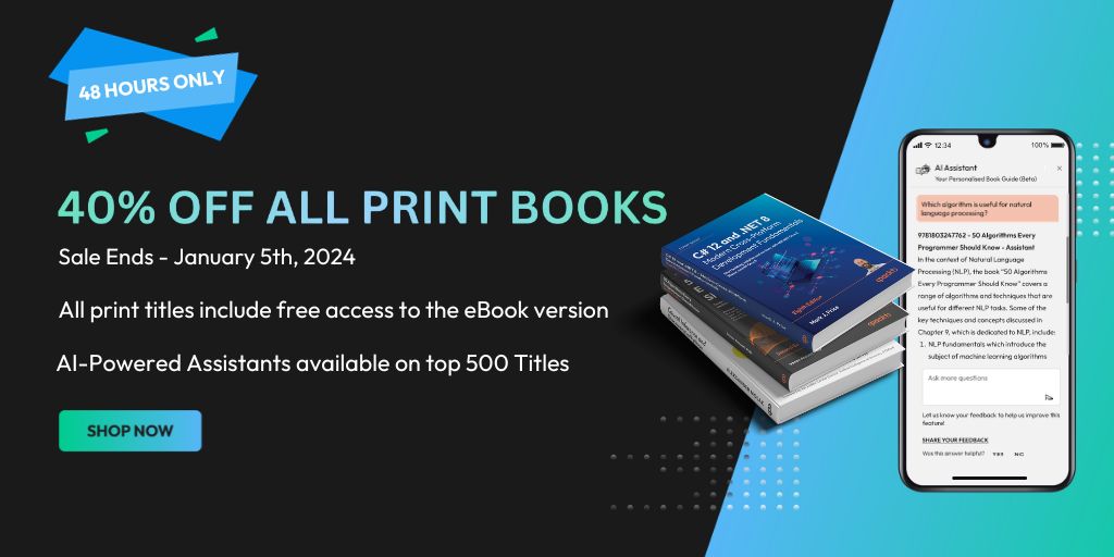 Ad image that states: 48 Hours Only - 40 percent off all print books from Packt Publishing. Sale ends January 5th, 2024. All print titles include free access to the eBook version. AI-powered assistants available on top 500 titles.